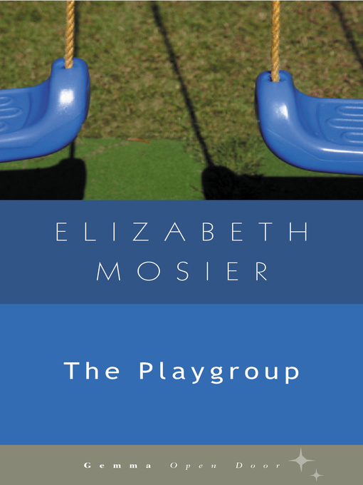Title details for The Playgroup by Elizabeth Moser - Available